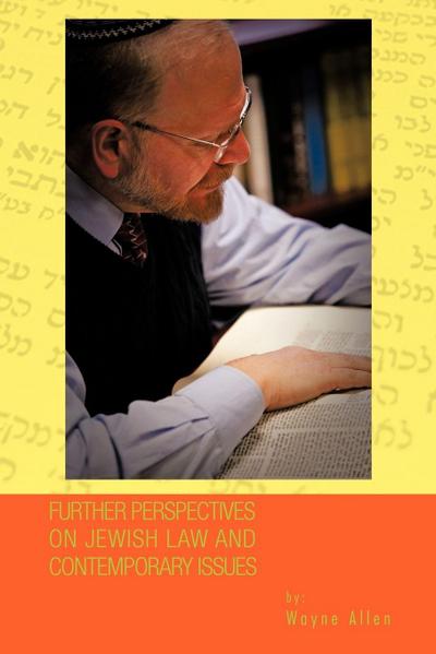 Further Perspectives on Jewish Law and Contemporary Issues