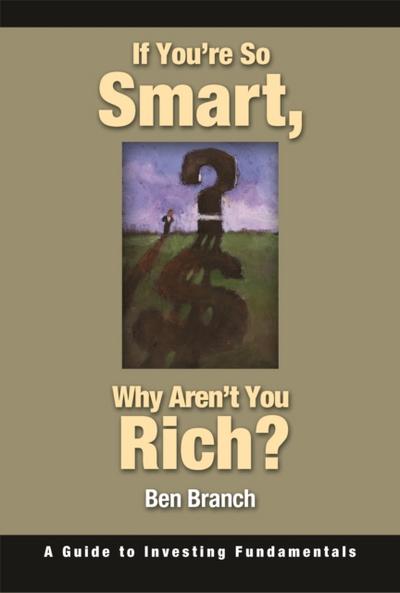 If You’re So Smart, Why Aren’t You Rich?