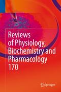 Reviews of Physiology, Biochemistry and Pharmacology Vol. 170