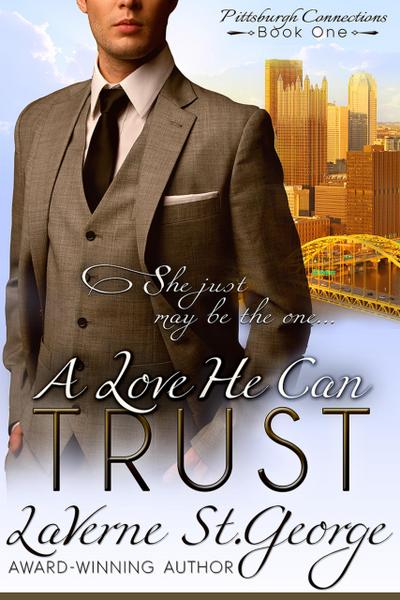 A Love He Can Trust (Pittsburgh Connections, #1)