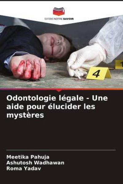 Odontologie légale - Une aide pour élucider les mystères