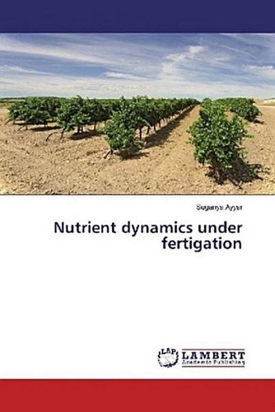 Nutrient dynamics under fertigation