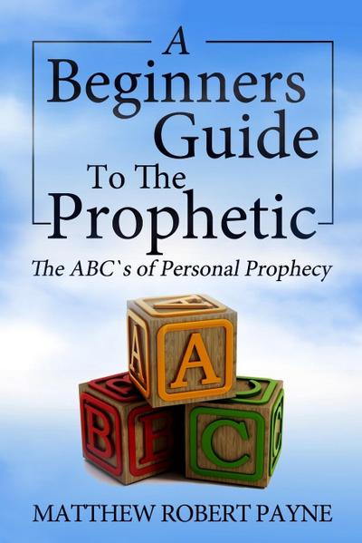 The Beginner’s Guide to the Prophetic