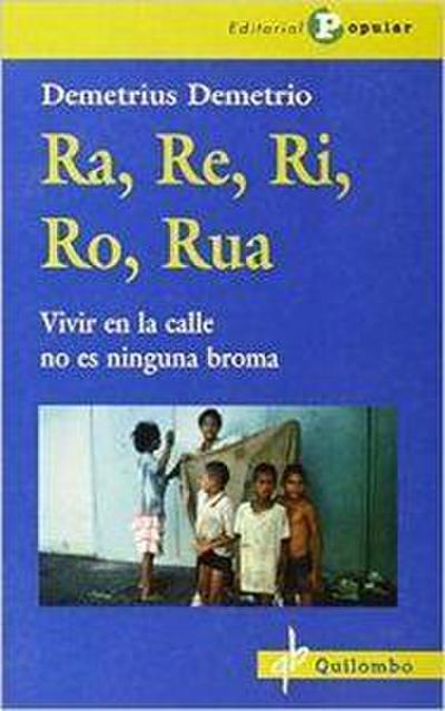 Ra, re, ri, ro, rua : vivir en la calle no es ninguna broma