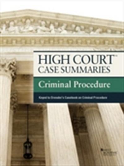 High Court Case Summaries on Criminal Procedure, Keyed to Dressler, 5th