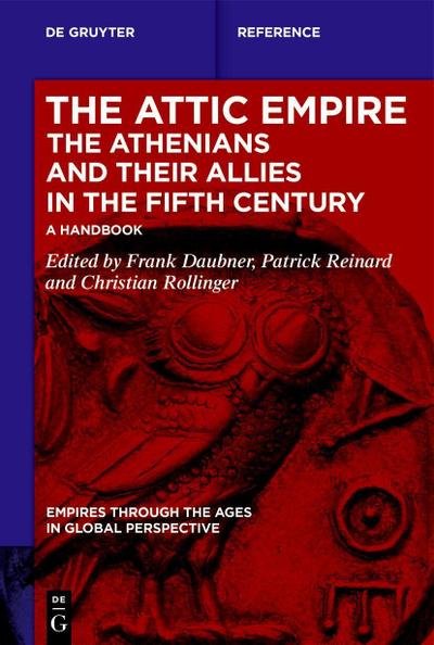 The Attic Empire. The Athenians and their Allies in the Fifth Century 
