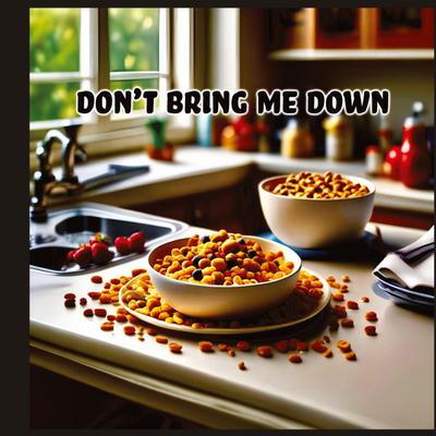 Don’t Bring Me Down