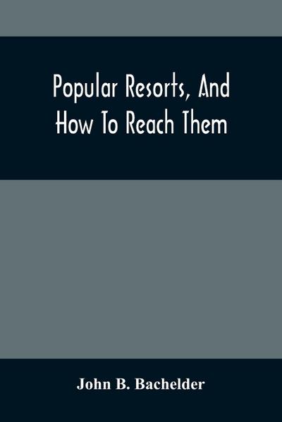 Popular Resorts, And How To Reach Them