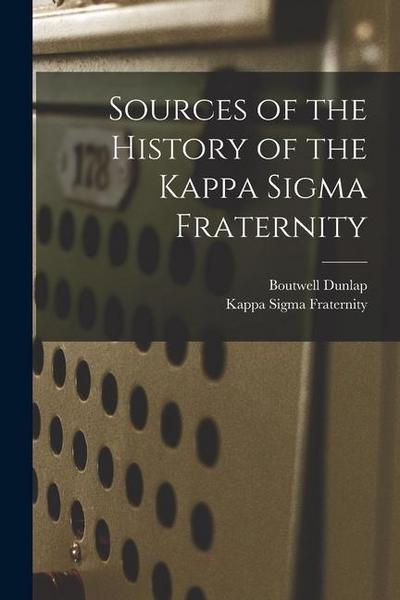 Sources of the History of the Kappa Sigma Fraternity