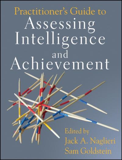 Practitioner’s Guide to Assessing Intelligence and Achievement