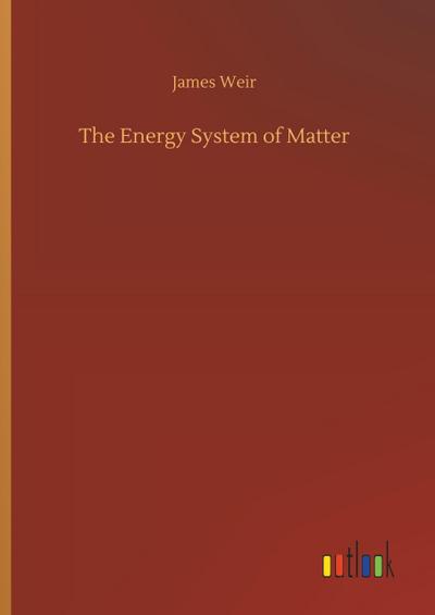 The Energy System of Matter