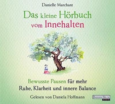 Das kleine Hör-Buch vom Innehalten, 1 Audio-CD