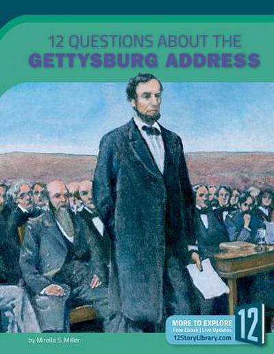 12 Questions about the Gettysburg Address