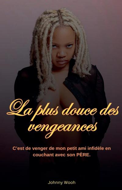 Wooh, J: Plus douce des vengeances