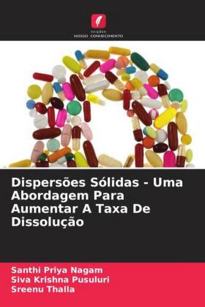 Dispersões Sólidas - Uma Abordagem Para Aumentar A Taxa De Dissolução
