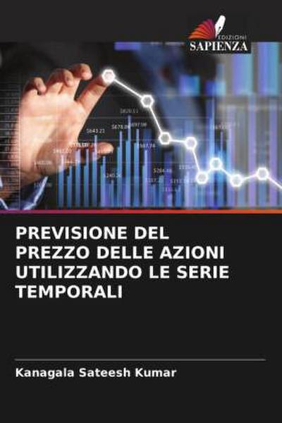 PREVISIONE DEL PREZZO DELLE AZIONI UTILIZZANDO LE SERIE TEMPORALI