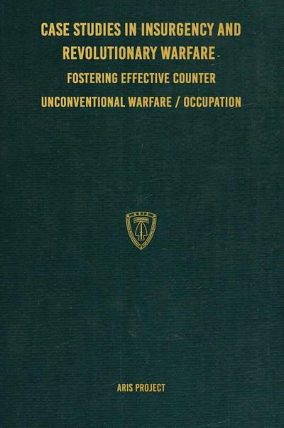 Case Studies in Insurgency and Revolutionary Warfare
