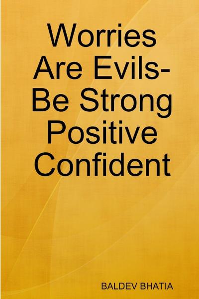 Worries Are Evils- Be Strong Positive Confident