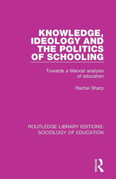 Knowledge, Ideology and the Politics of Schooling