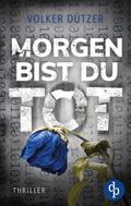 Morgen bist du tot