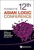 PROCEEDINGS OF THE 12TH ASIAN LOGIC CONFERENCE