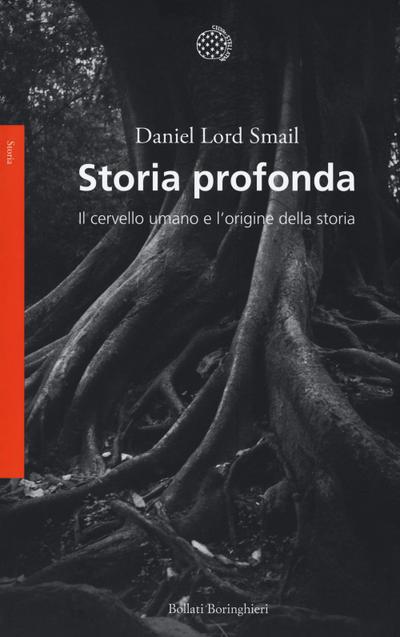 Storia profonda. Il cervello umano e l’origine della storia