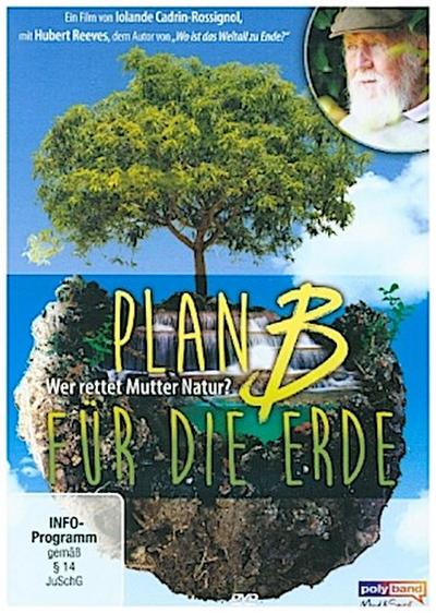 Plan B für die Erde - Wer rettet Mutter Natur?