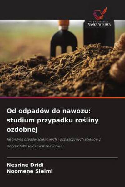 Od odpadów do nawozu: studium przypadku ro¿liny ozdobnej