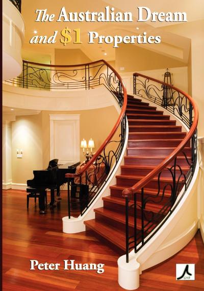 Huang, P: Australian Dream and $1 Properties