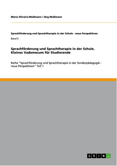 Sprachförderung und Sprachtherapie in der Schule. Kleines Vademecum für Studierende