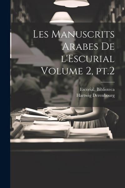 Les manuscrits arabes de l’Escurial Volume 2, pt.2