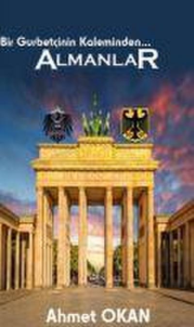 Bir Gurbetcinin Kaleminden... Almanlar