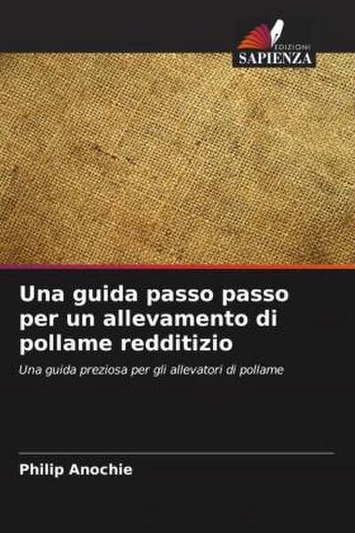 Una guida passo passo per un allevamento di pollame redditizio