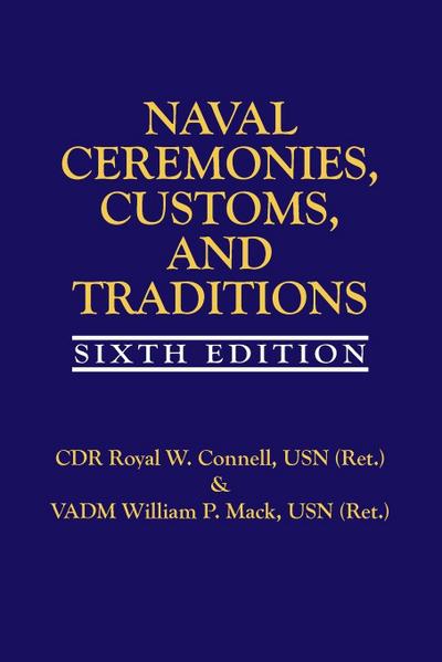 Naval Ceremonies, Customs, and Traditions, 6th Edi