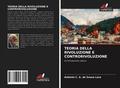 TEORIA DELLA RIVOLUZIONE E CONTRORIVOLUZIONE