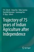 Trajectory of 75 years of Indian Agriculture after Independence