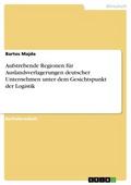 Aufstrebende Regionen für Auslandsverlagerungen deutscher Unternehmen unter dem Gesichtspunkt der Logistik
