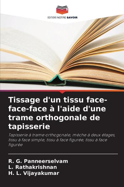 Tissage d’un tissu face-face-face à l’aide d’une trame orthogonale de tapisserie