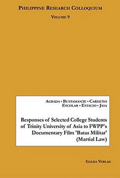 Responses of Selected College Students of Trinity University of Asia to FWPP’s Documentary Film ’Batas Militar’ (Martial Law)