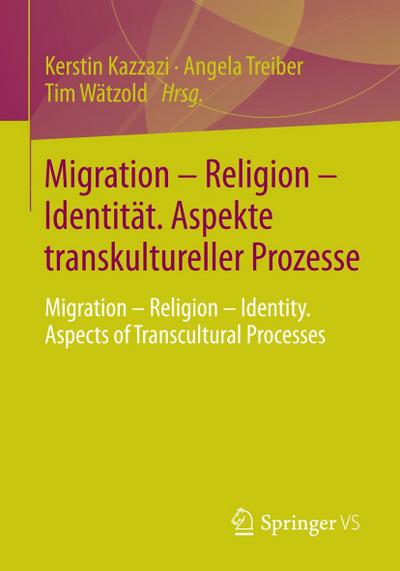 Migration - Religion - Identität. Aspekte transkultureller Prozesse