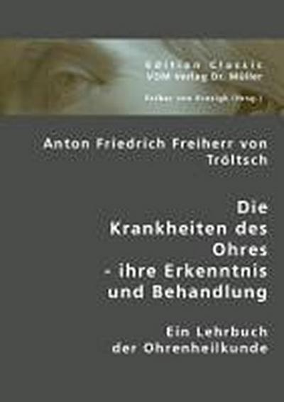 Die Krankheiten des Ohres - ihre Erkenntnis und Behandlung