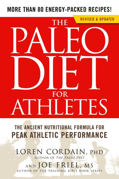 The Paleo Diet for Athletes: The Ancient Nutritional Formula for Peak Athletic Performance