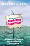 How To Become A Marketing Superstar