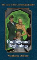 The Case of the Cosmological Killer: Endings and Beginnings (Displaced Detective, #4)