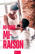 Mi-figue Mi-raison - Quand la raison est plus forte