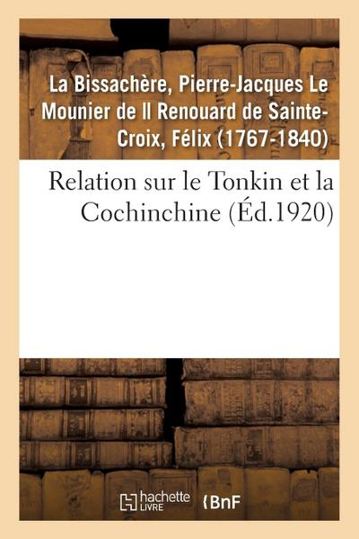 Relation Sur Le Tonkin Et La Cochinchine: D’Après Le Manuscrit Des Archives Des Affaires Étrangères Avec Une Introduction Et Des Notes