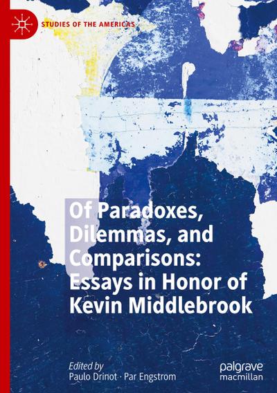 Of Paradoxes, Dilemmas, and Comparisons: Essays in Honor of Kevin Middlebrook