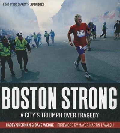 Boston Strong: A City’s Triumph Over Tragedy