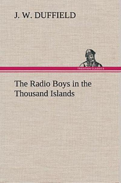 The Radio Boys in the Thousand Islands