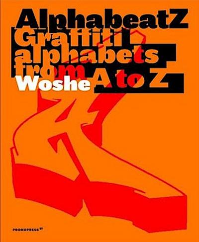 Alphabeatz. Graffiti Alphabets from A to Z